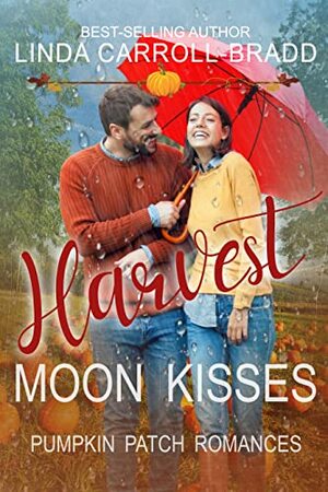 Harvest Moon Kisses by Linda Carroll-Bradd