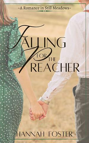 Falling for the Preacher by Hannah Foster