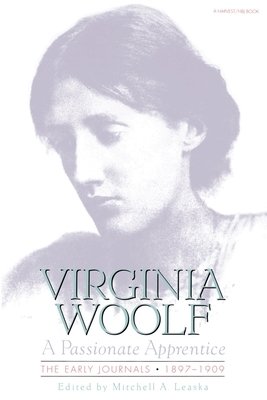 Passionate Apprentice: Early Journals by Virginia Woolf