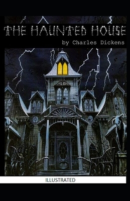 The Haunted House Illustrated by Charles Dickens