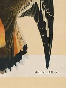 Killdeer: essay-poems by Phil Hall, Phil Hall