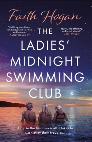 The Ladies' Midnight Swimming Club by Faith Hogan