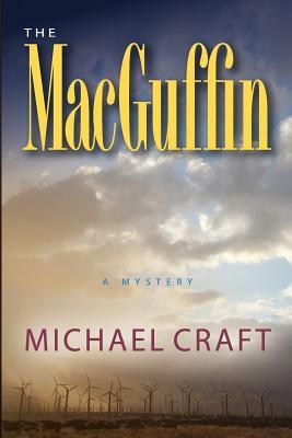 The MacGuffin: A Mystery by Michael Craft