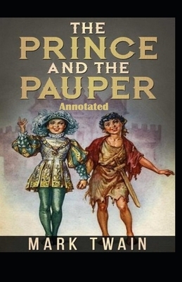 The Prince and the Pauper Annotated illustrated by Mark Twain