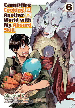 Campfire Cooking in Another World with My Absurd Skill (Manga): Volume 6 by Akagishi K, Ren Eguchi
