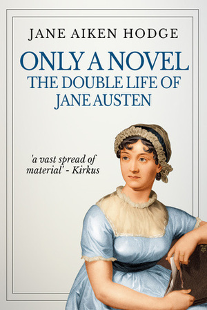 The Double Life Of Jane Austen by Jane Aiken Hodge