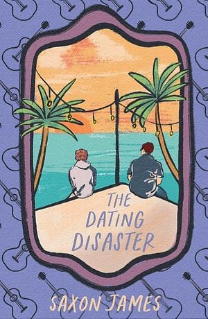 The Dating Disaster by Saxon James