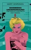 Swimming underground: I miei anni alla Factory di Andy Warhol by Alberto Pezzotta, Mary Woronov