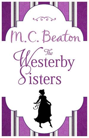 The Westerby Sisters by M.C. Beaton