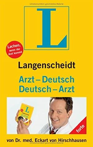 Arzt-Deutsch / Deutsch-Arzt by Eckart von Hirschhausen