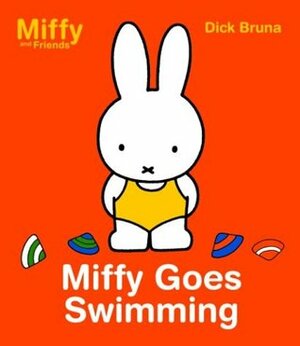 Miffy Goes Swimming by Dick Bruna