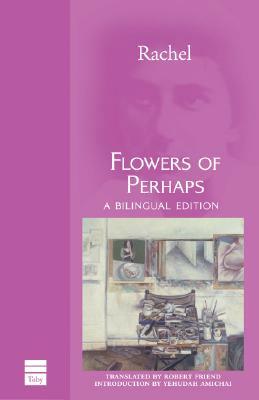 Flowers of Perhaps by Rachel