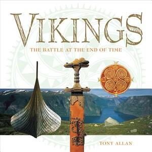 Vikings: The Battle at the End of Time by Tony Allan