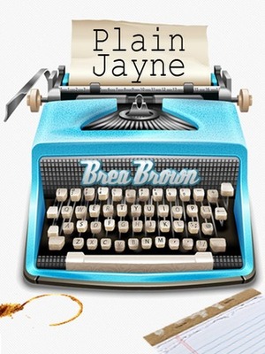 Plain Jayne by Brea Brown