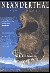 Neanderthal: Neanderthal Man and the Story of Human Origins by Paul Jordan