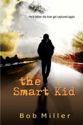 The Smart Kid by Bob Miller
