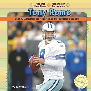 Tony Romo: Star Quarterback/Mariscal de Campo Estrella by Zella Williams