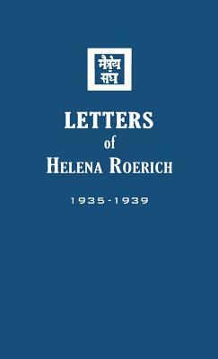 Letters of Helena Roerich II: 1935-1939 by Helena Roerich