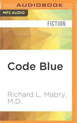 Code Blue by Richard L. Mabry