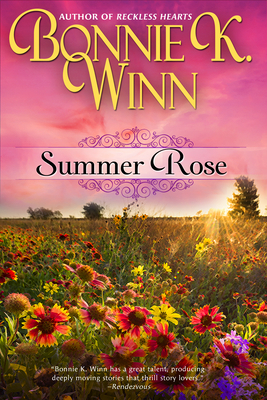 Summer Rose by Bonnie K. Winn