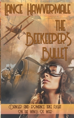 The Beekeeper's Bullet by Lance Hawvermale