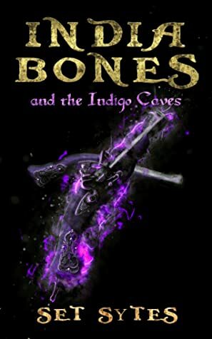India Bones and the Indigo Caves by Set Sytes