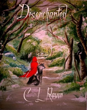 Disenchanted by C.L. Raven