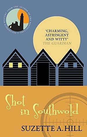 Shot in Southwold: The wonderfully witty classic mystery by Suzette A. Hill, Suzette A. Hill