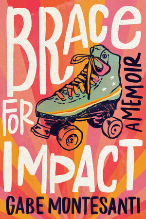 Brace for Impact: A Memoir by Gabe Montesanti