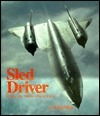 Sled Driver: Flying the World's Fastest Jet by Brian Shul