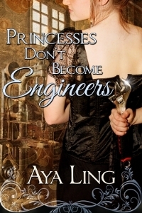 Princesses Don't Become Engineers by Aya Ling