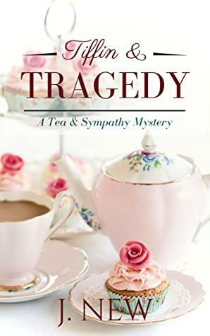 Tiffin & Tragedy by J. New