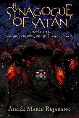 The Synagogue of Satan: Saga Chapter Two by Aimée Marie Bejarano