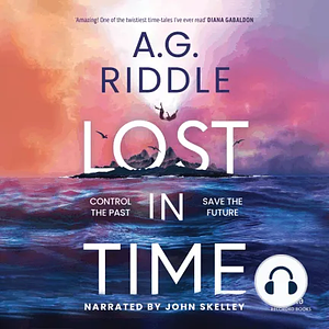 Lost in Time by A.G. Riddle