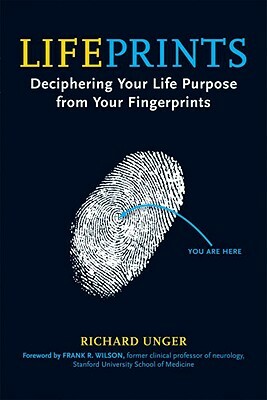 Lifeprints: Deciphering Your Life Purpose from Your Fingerprints by Richard Unger