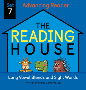 The Reading House Set 7: Long Vowel Blends and Sight Words by Marla Conn