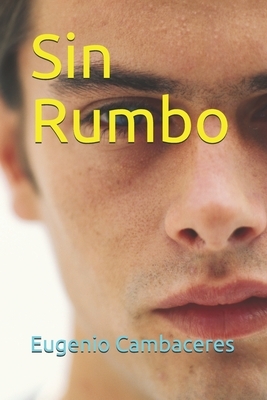 Sin Rumbo by Eugenio Cambaceres