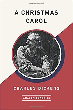 A Christmas Carol by Charles Dickens