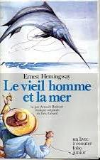 Le Vieil homme et la mer by Ernest Hemingway