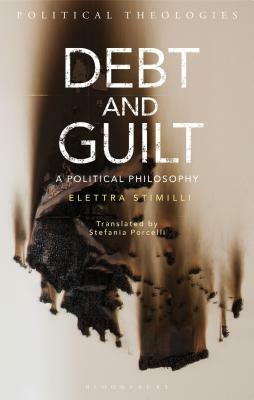 Debt and Guilt: A Political Philosophy by Elettra Stimilli