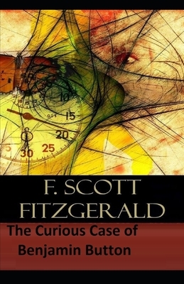 The Curious Case of Benjamin Button Illustrated by F. Scott Fitzgerald