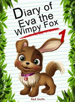 Diary of Eva the Wimpy Fox by Red Smith