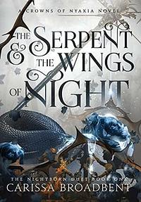 The Serpent and the Wings of Night by Carissa Broadbent