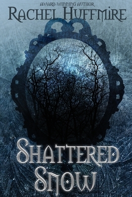 Shattered Snow by Rachel Huffmire