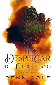 El despertar del Fuegoeterno by Penn Cole