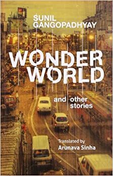 Wonder-World and other stories by Sunil Gangopadhyay
