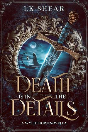 Death is in the Details by L.K. Shear