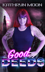 Good Deeds by Kathryn Moon