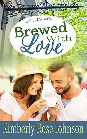 Brewed with Love by Kimberly Rose Johnson