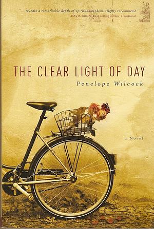 The Clear Light of Day by Penelope Wilcock